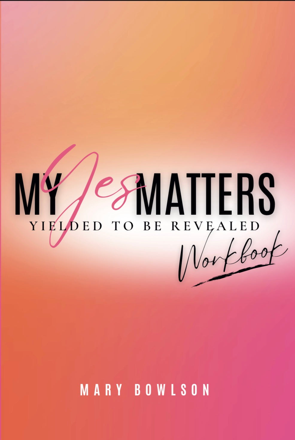 Preorder My yes Matters Workbook